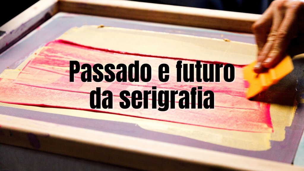 história da serigrafia